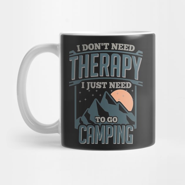 I Dont Need Therapy Just to Go Camping by Lindenberg